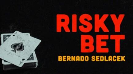Bernado Sedlacek - Risky Bet