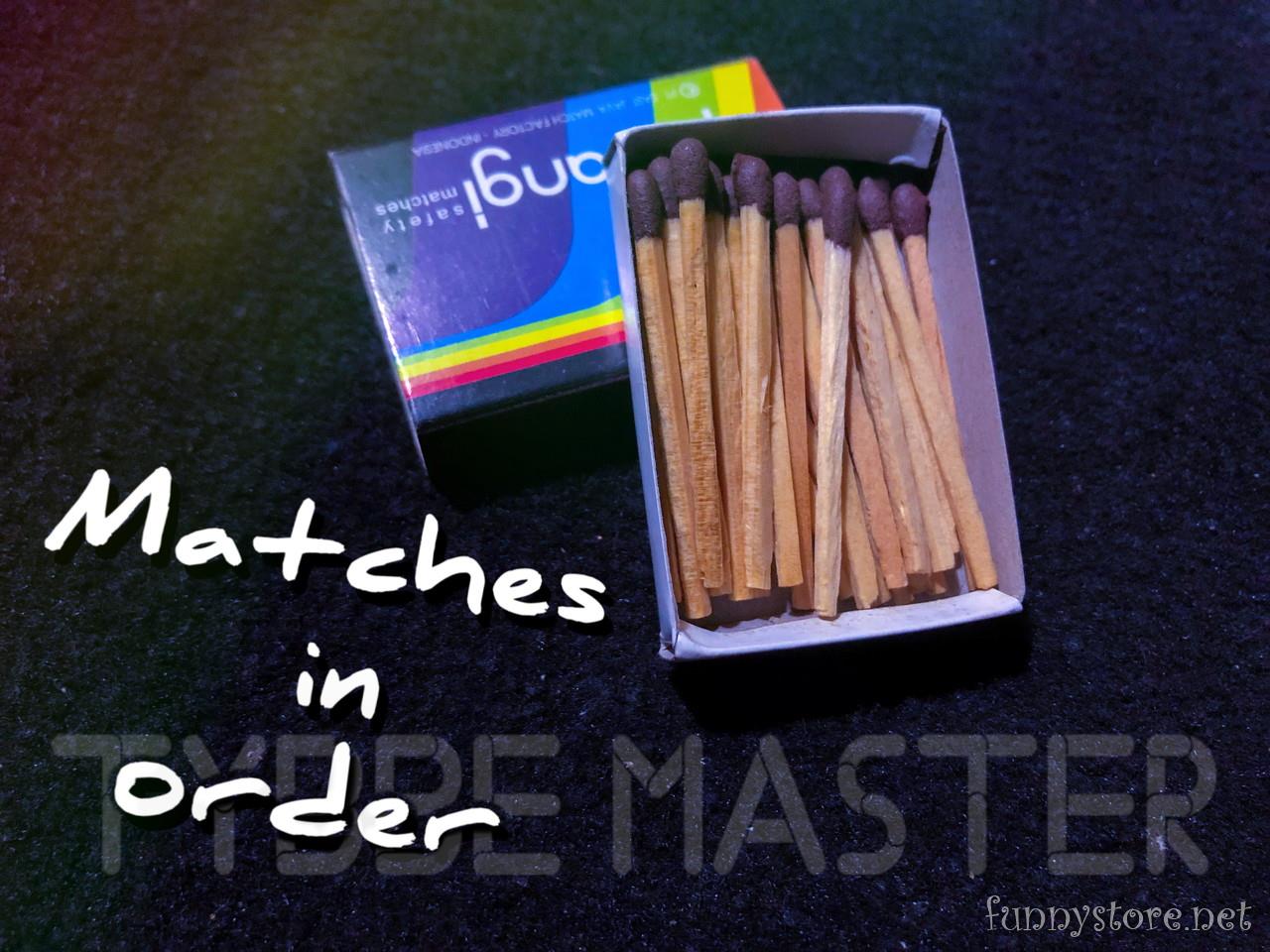 Tybbe master - Matches in order