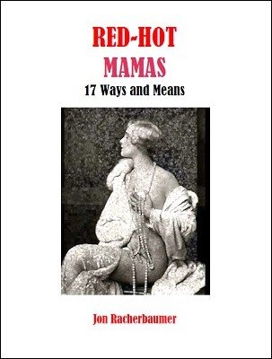 Jon Racherbaumer - Red-Hot Mamas: 17 Ways and Means